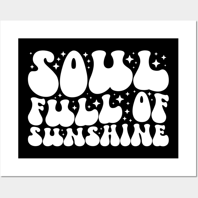 Soul Full Of Sunshine Wall Art by mcoshop